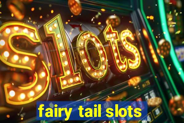 fairy tail slots